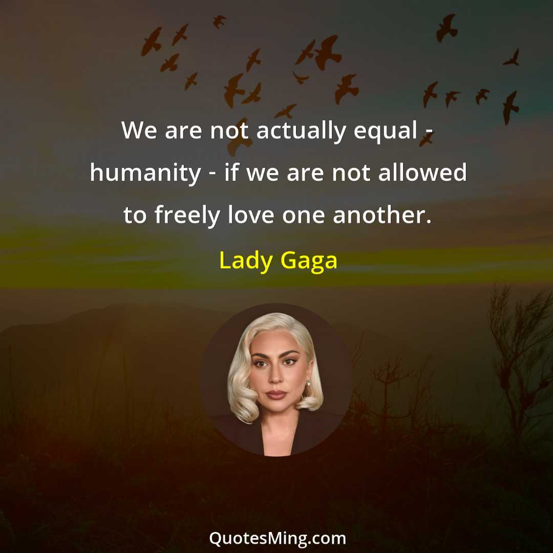 We are not actually equal - humanity - if we