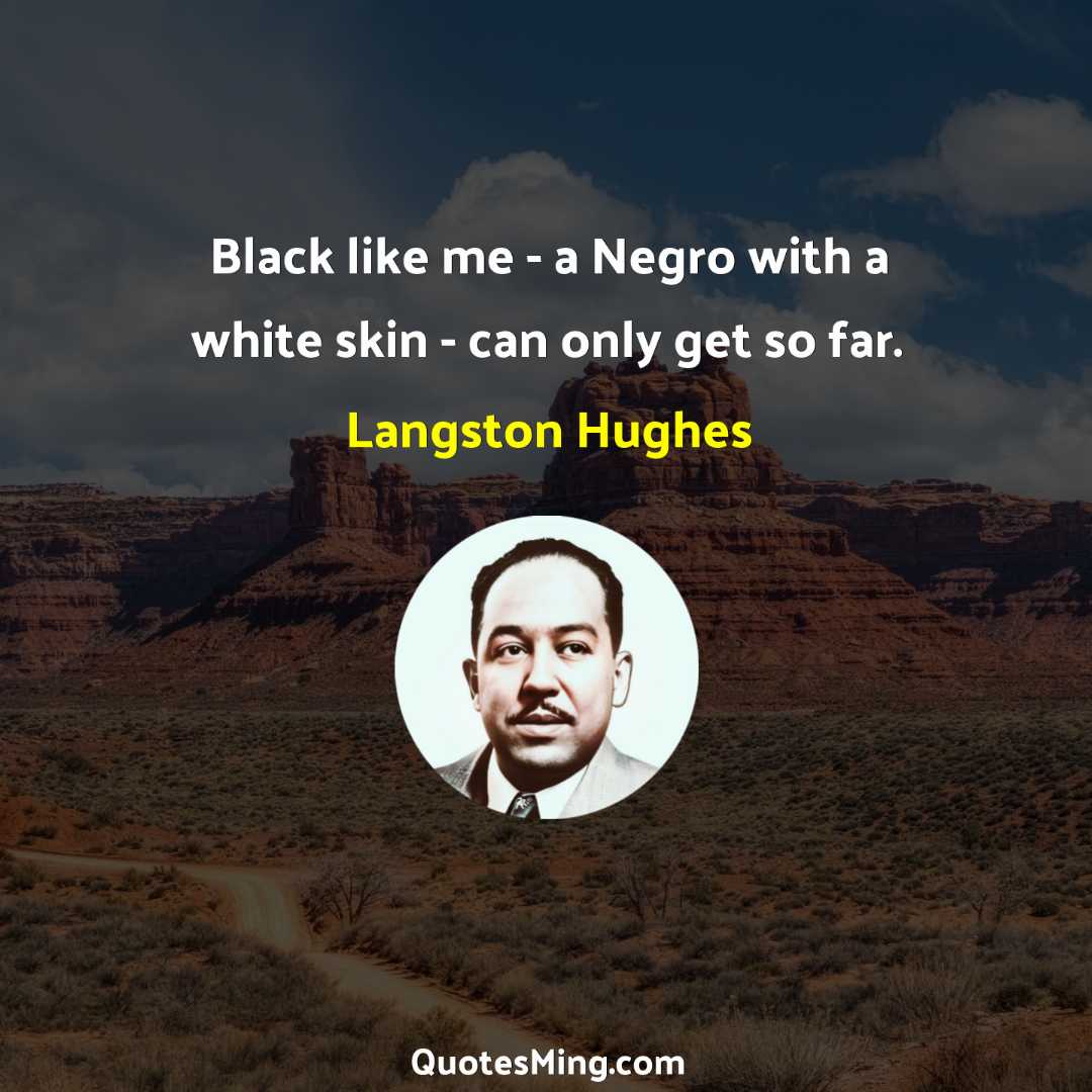 Black like me - a Negro with a white skin