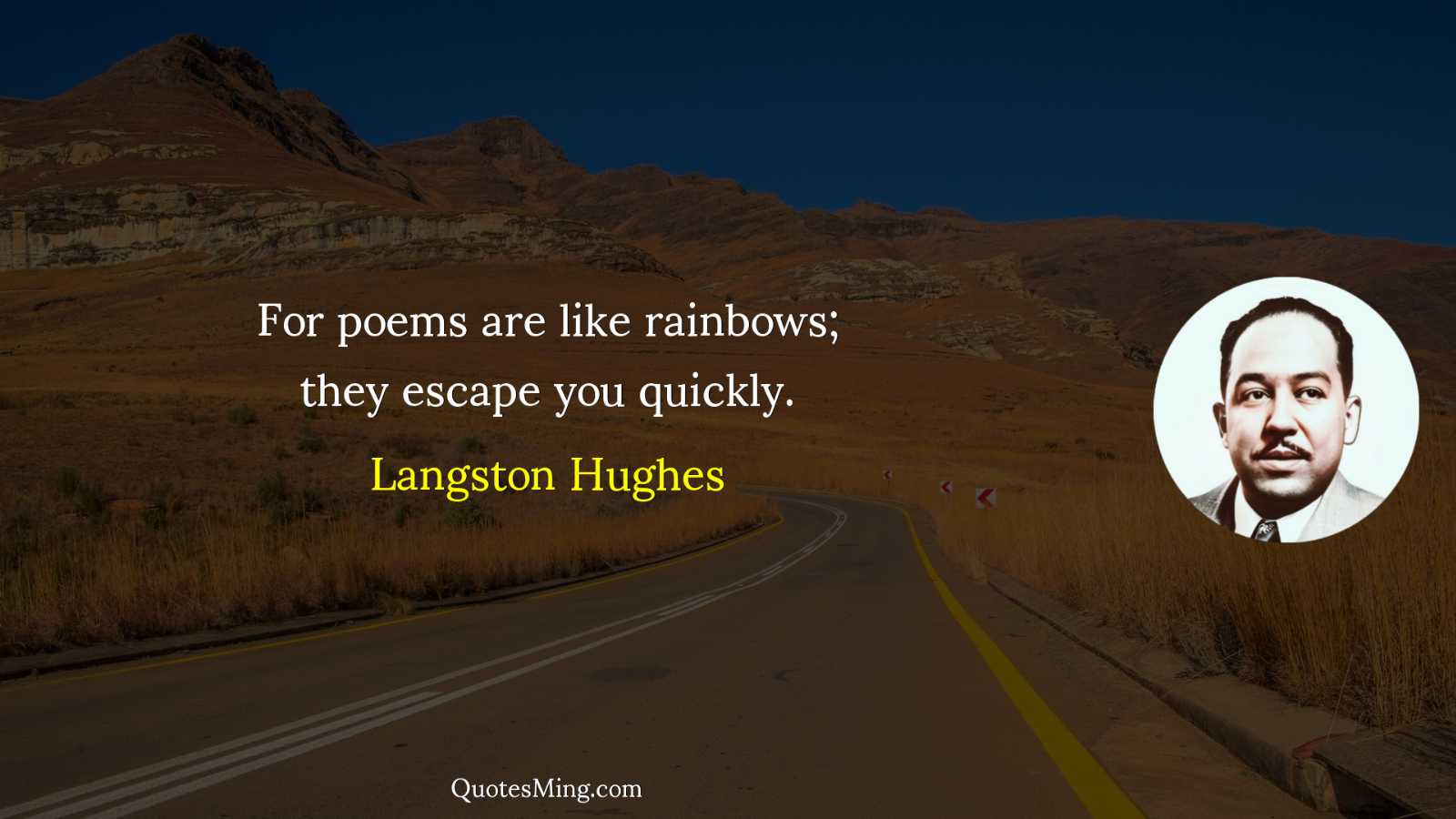 For poems are like rainbows; they escape you quickly