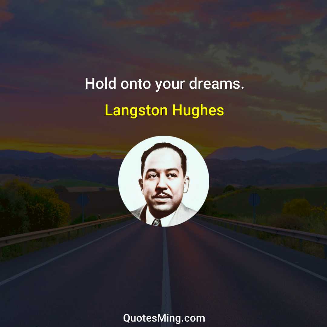 Hold onto your dreams