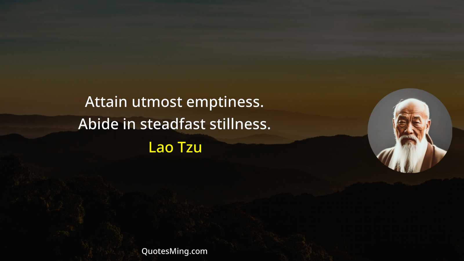 Attain utmost emptiness Abide in steadfast stillness