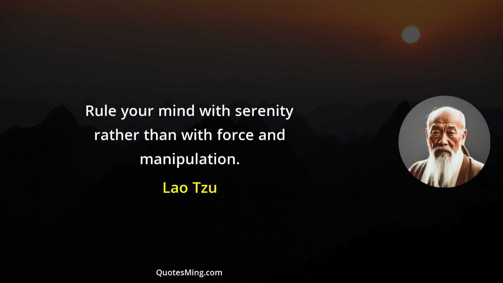 Rule your mind with serenity rather than with force and