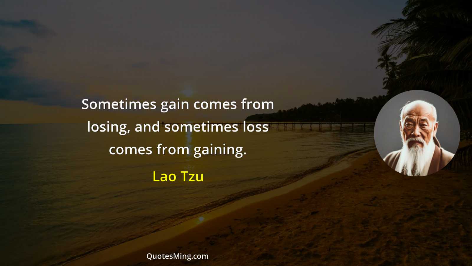 Sometimes gain comes from losing and sometimes loss comes from