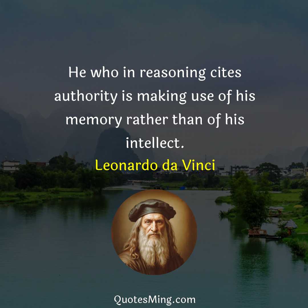 He who in reasoning cites authority is making use of