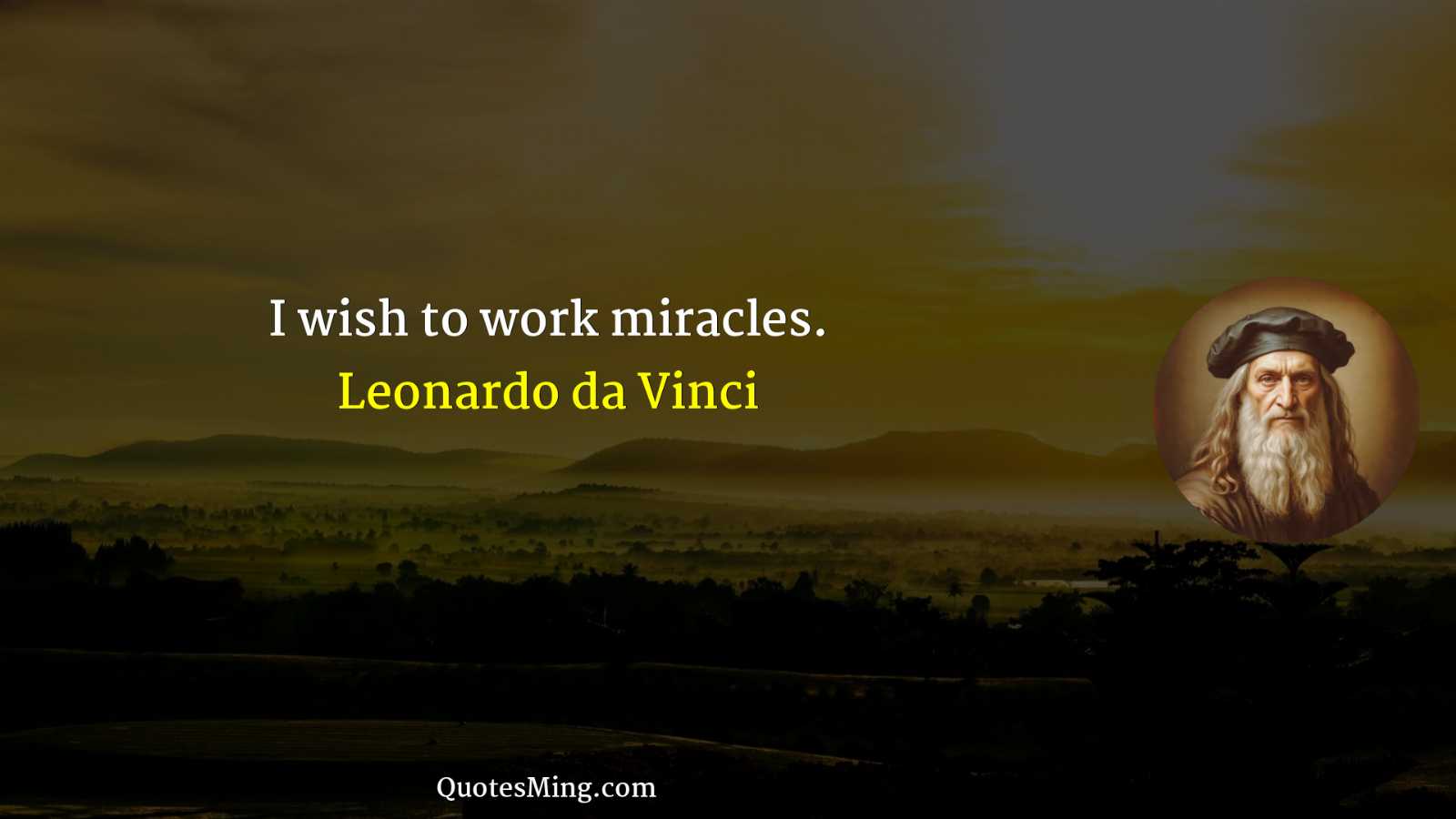 I wish to work miracles