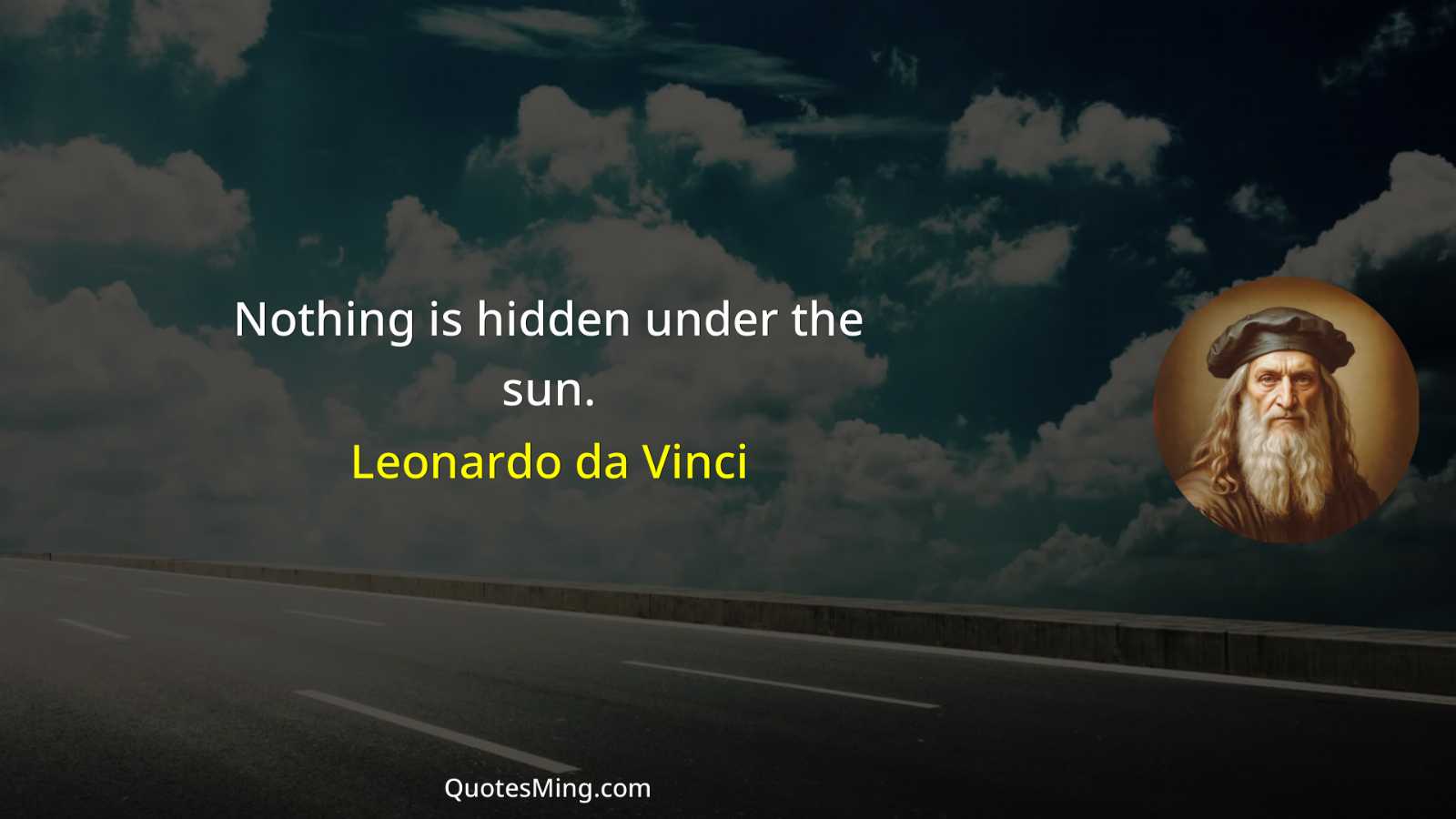 Nothing is hidden under the sun