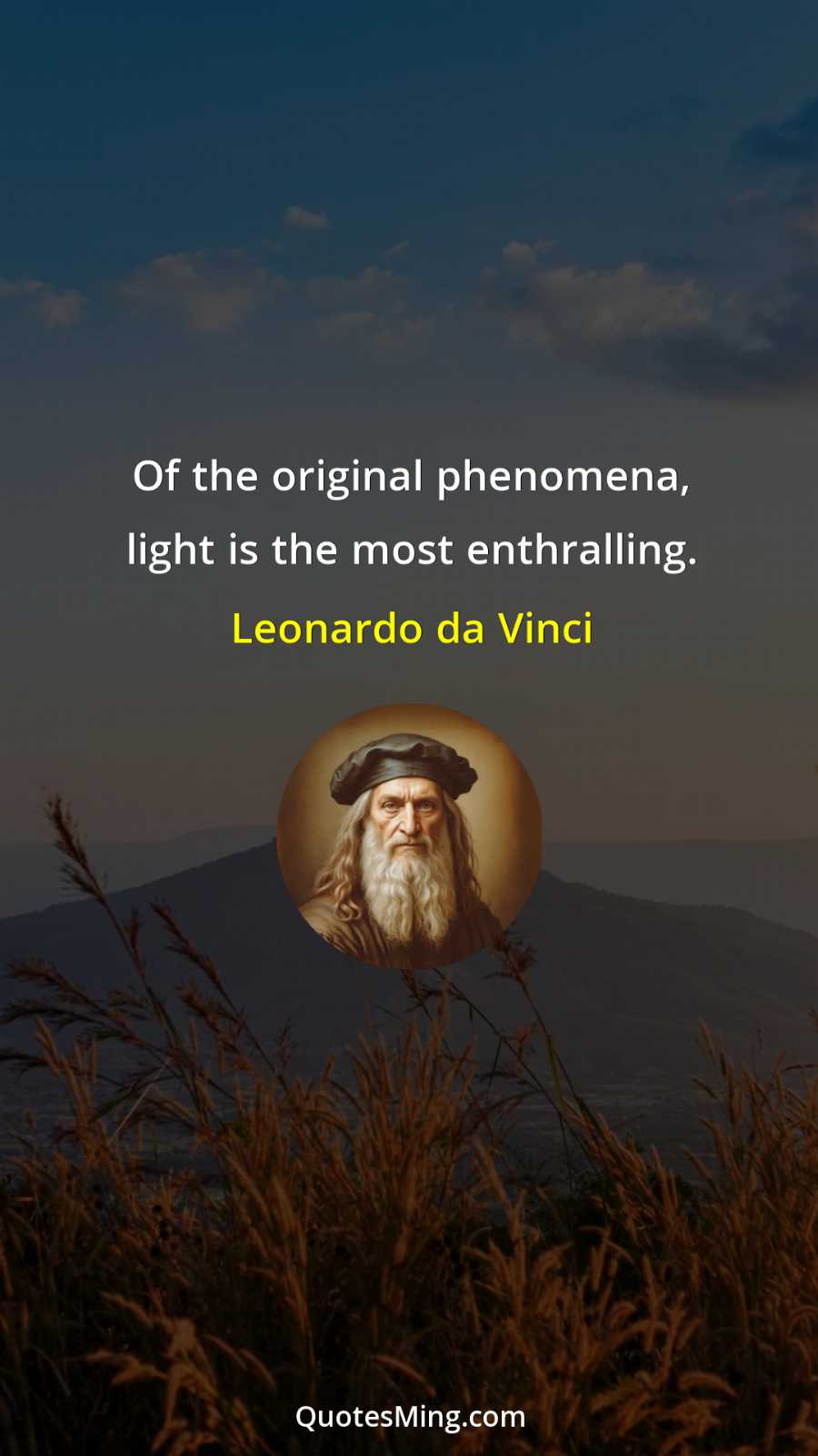 Of the original phenomena light is the most enthralling