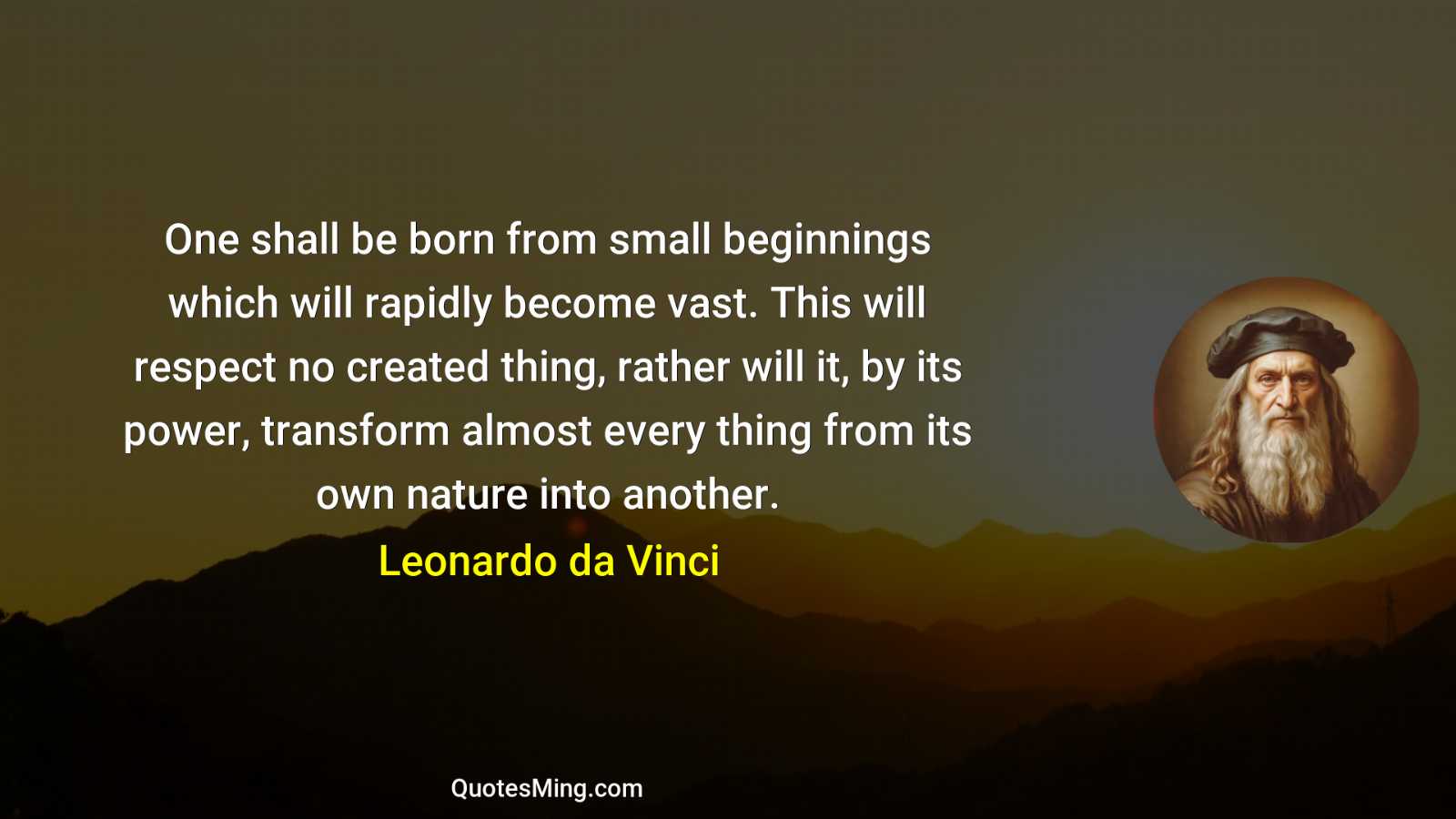 One shall be born from small beginnings which will rapidly