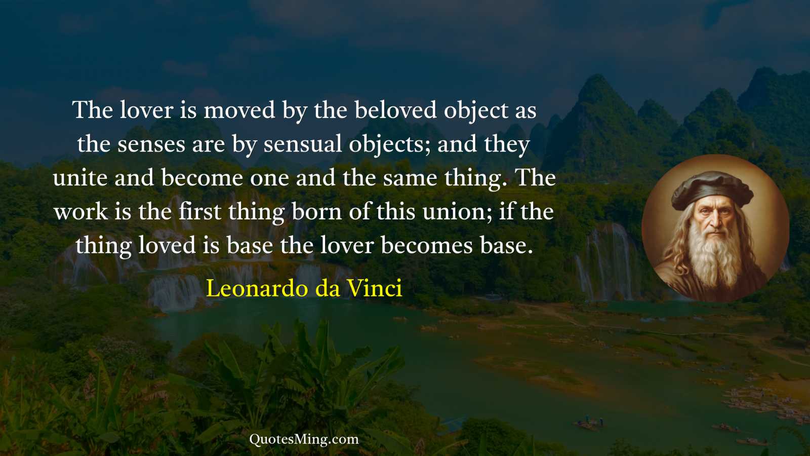 The lover is moved by the beloved object as the