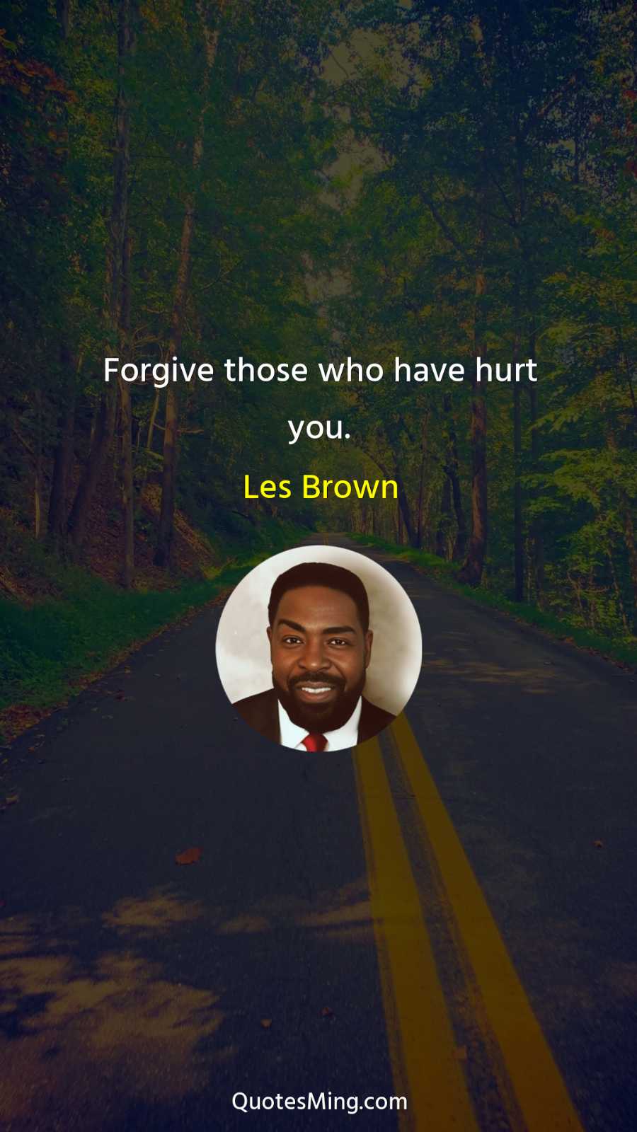 Forgive those who have hurt you