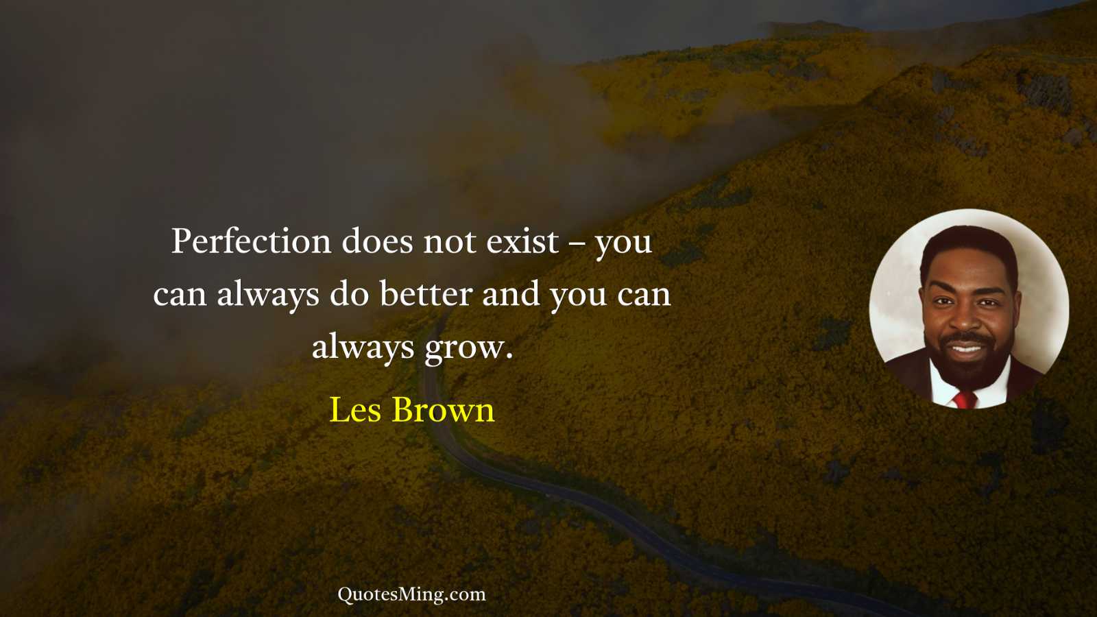 Perfection does not exist – you can always do better