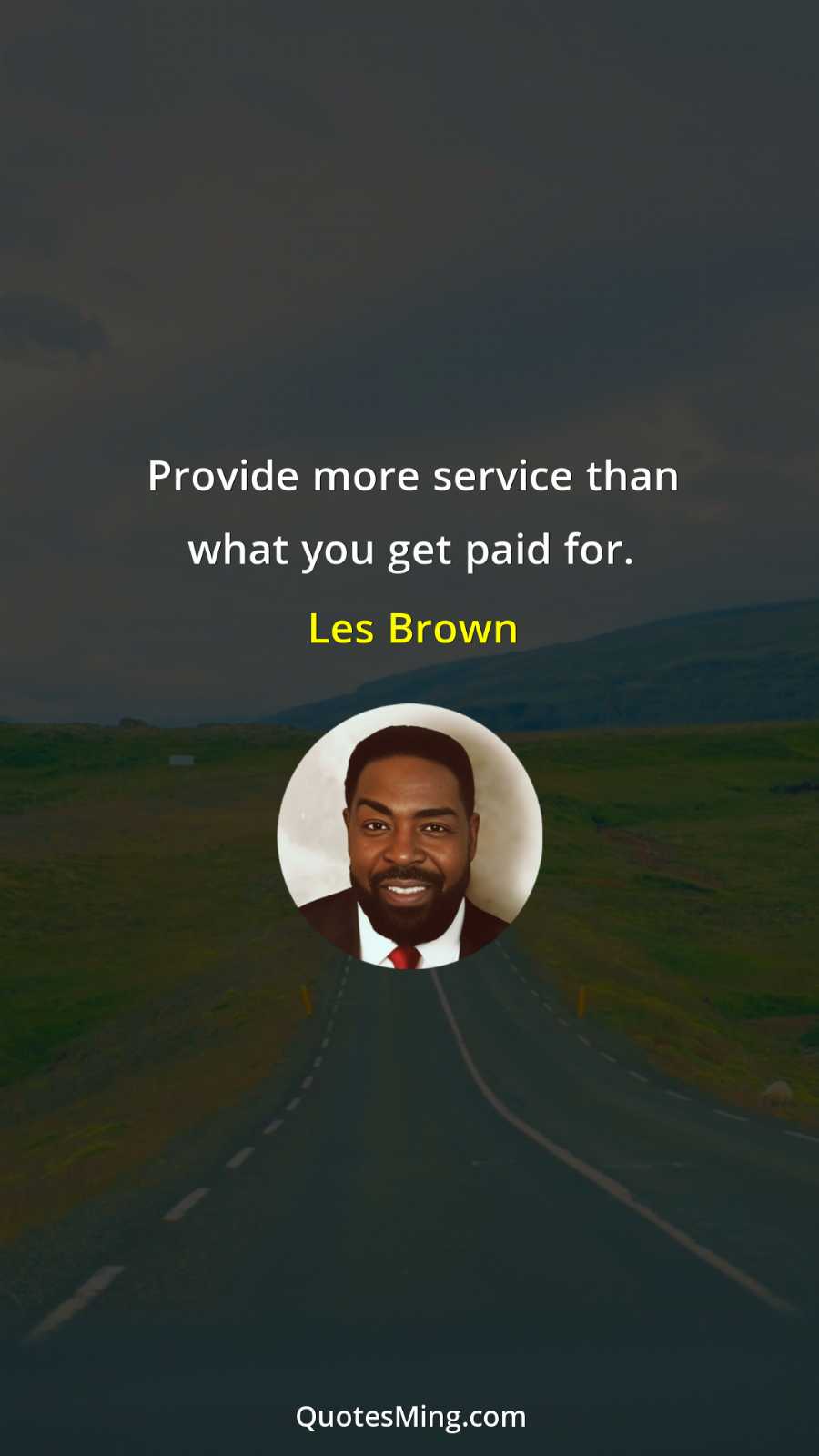 Provide more service than what you get paid for