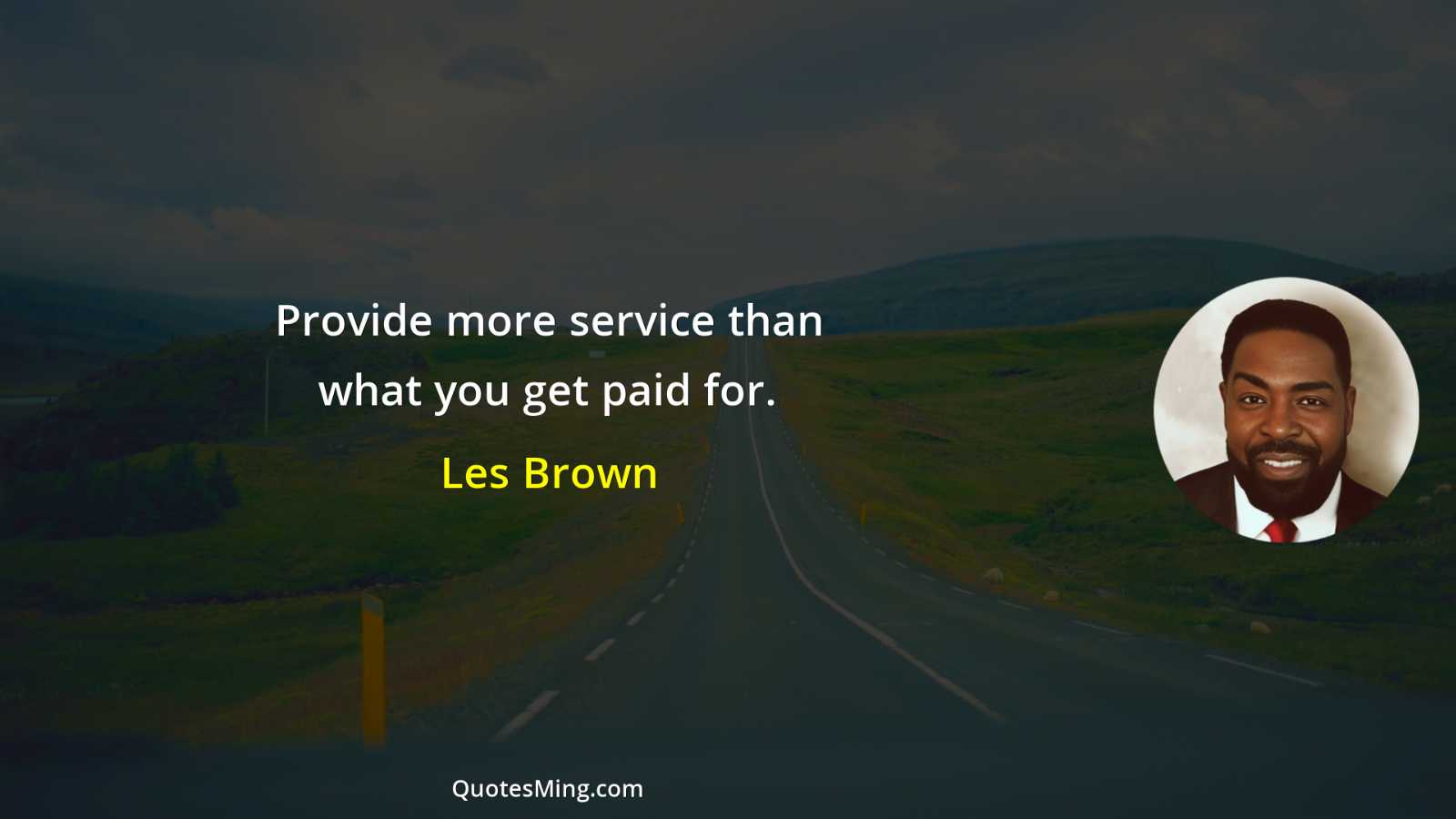 Provide more service than what you get paid for