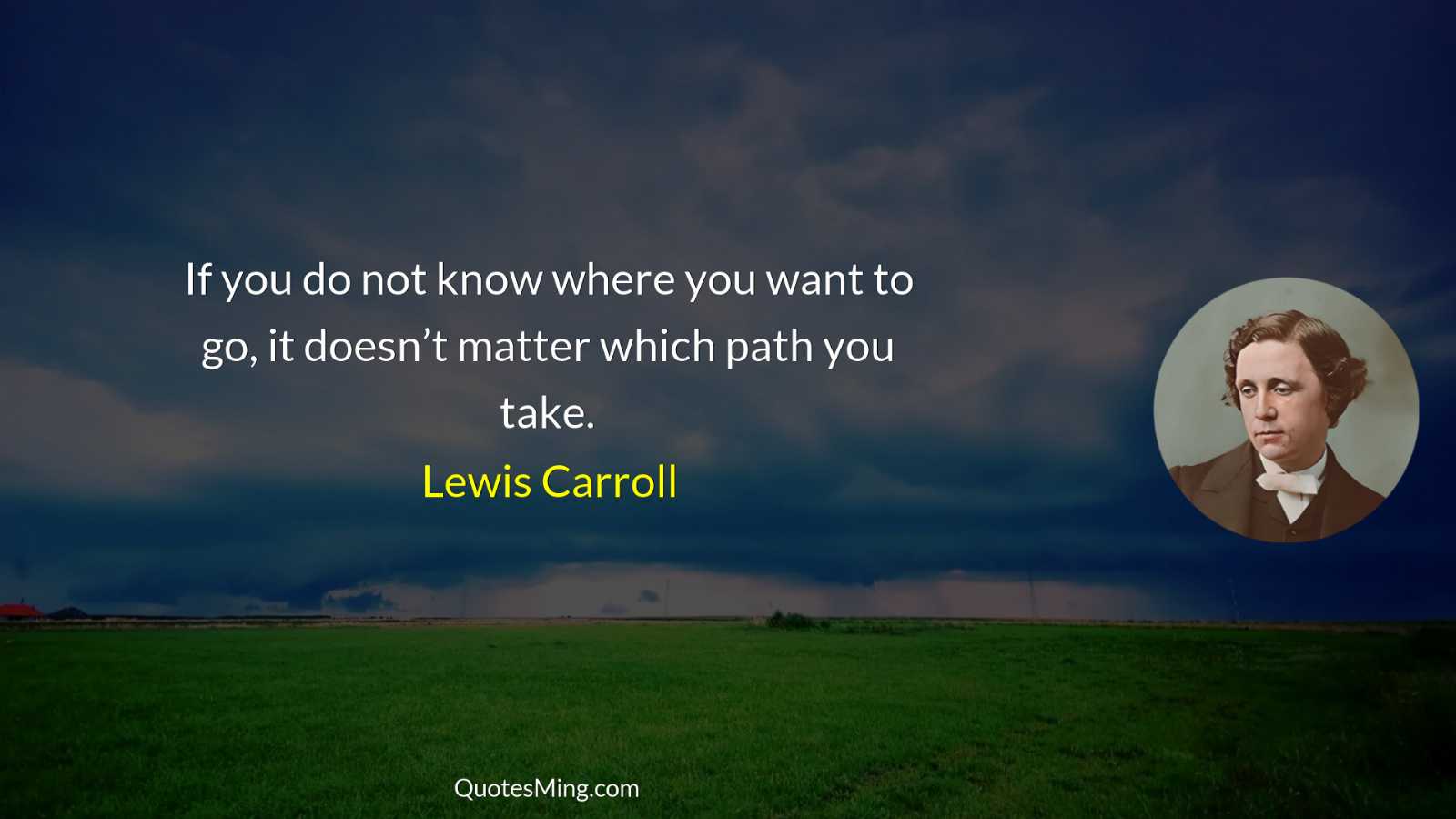 If you do not know where you want to go