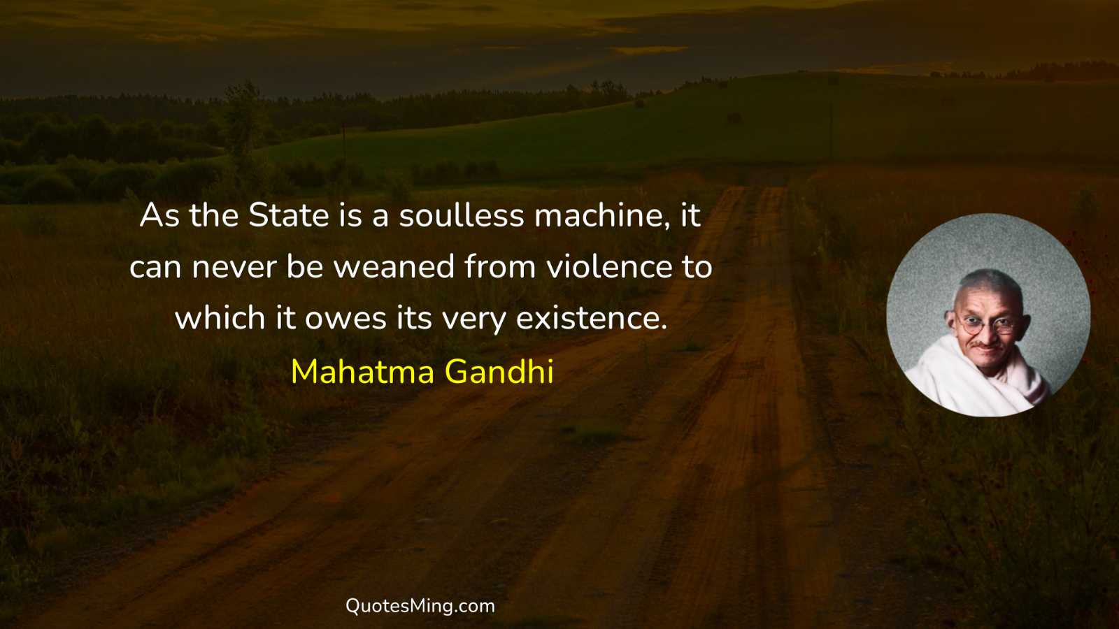 As the State is a soulless machine it can never