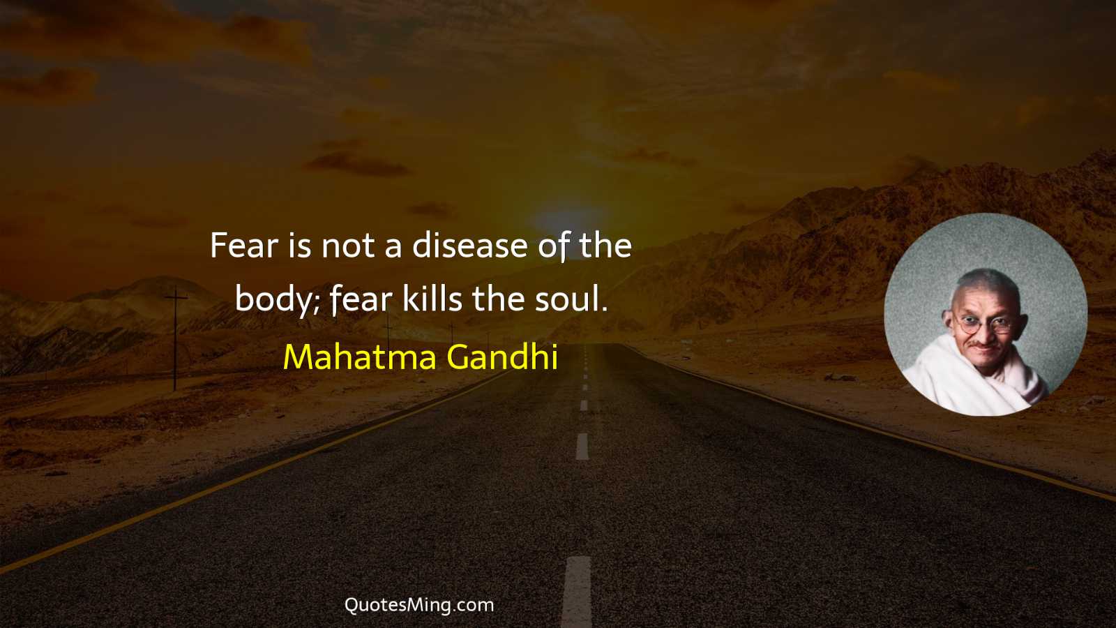 Fear is not a disease of the body; fear kills