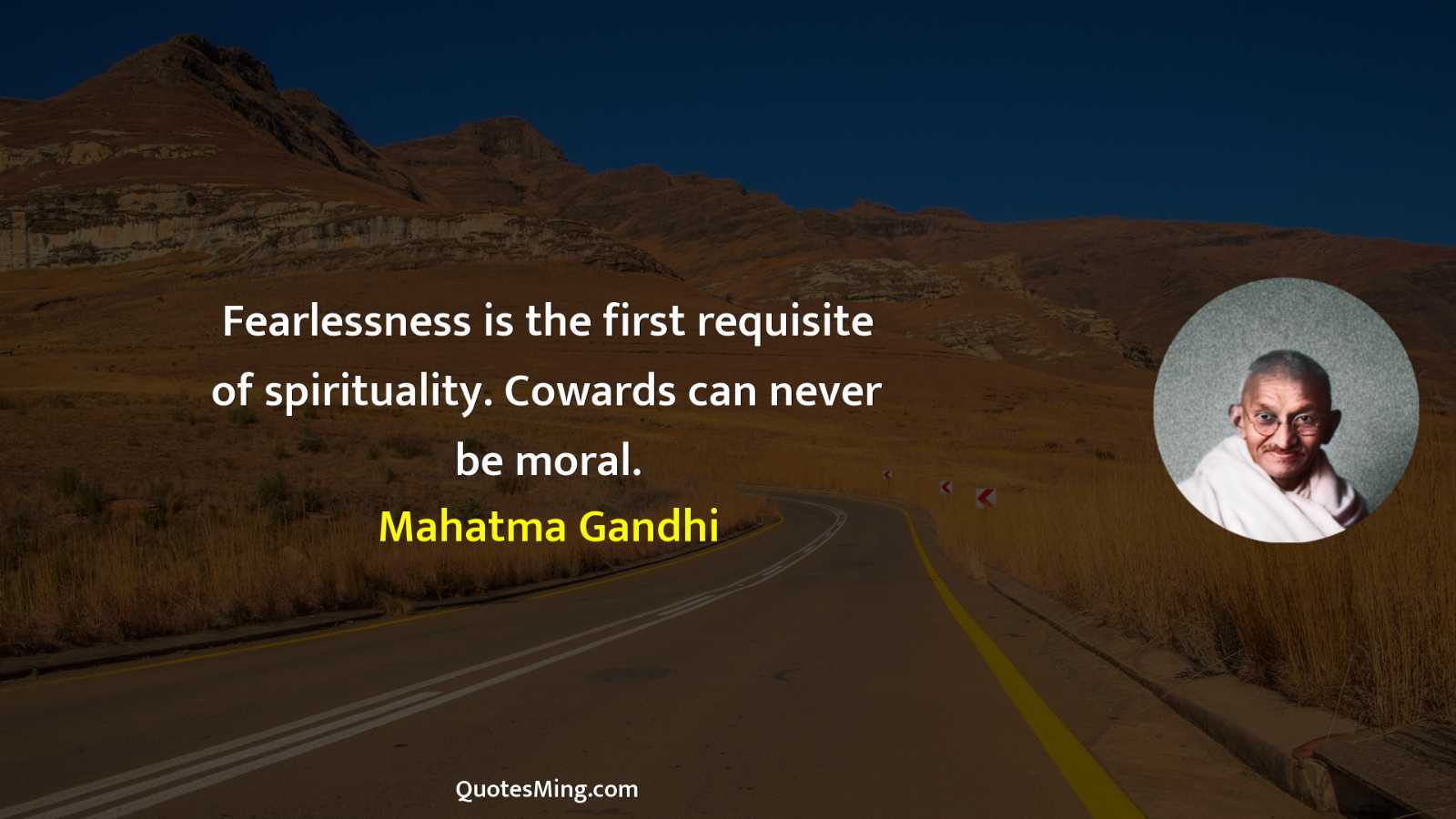 Fearlessness is the first requisite of spirituality Cowards can never