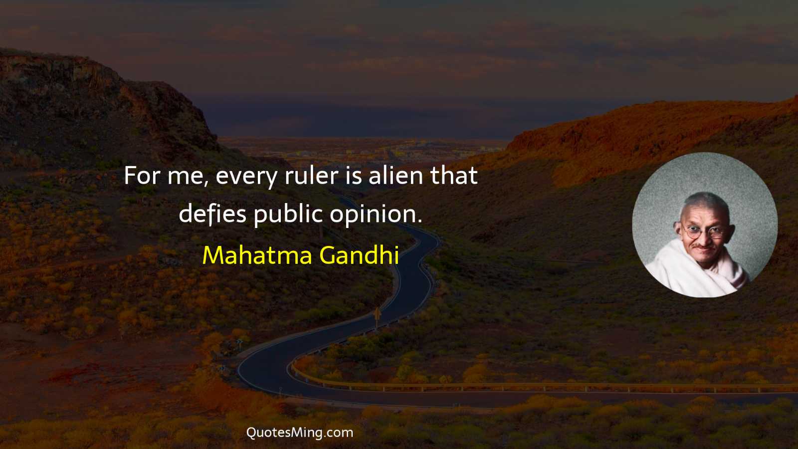 For me every ruler is alien that defies public opinion