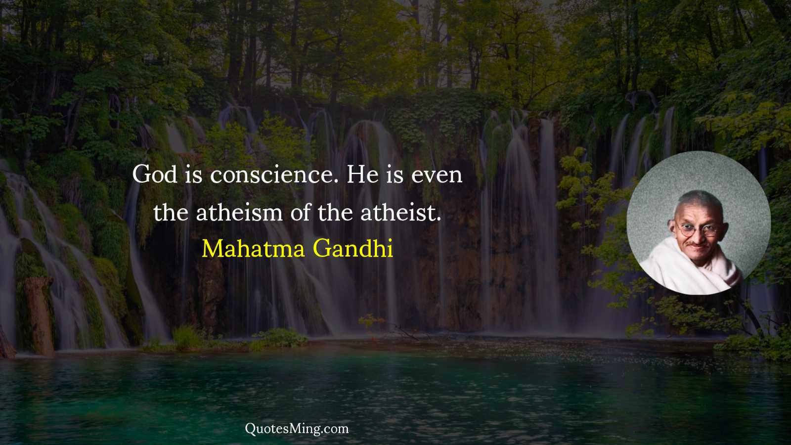 God is conscience He is even the atheism of the