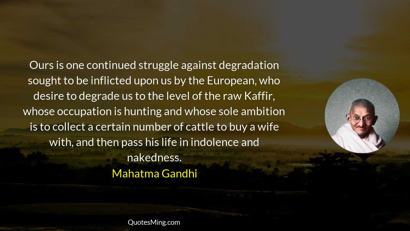 Ours is one continued struggle against degradation sought to be