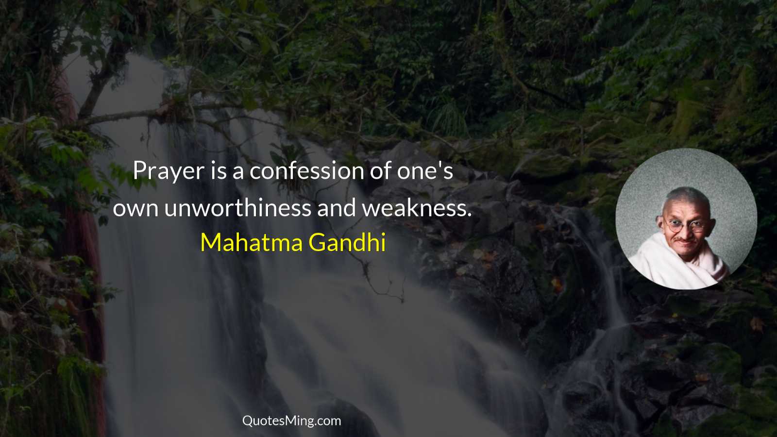 Prayer is a confession of one's own unworthiness and weakness