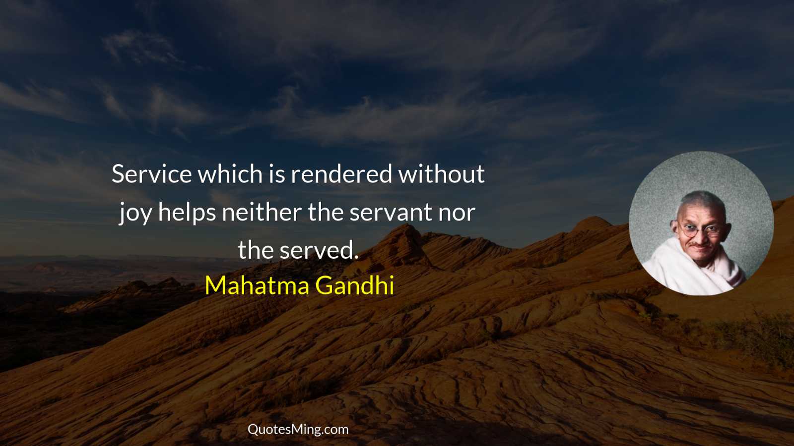 Service which is rendered without joy helps neither the servant