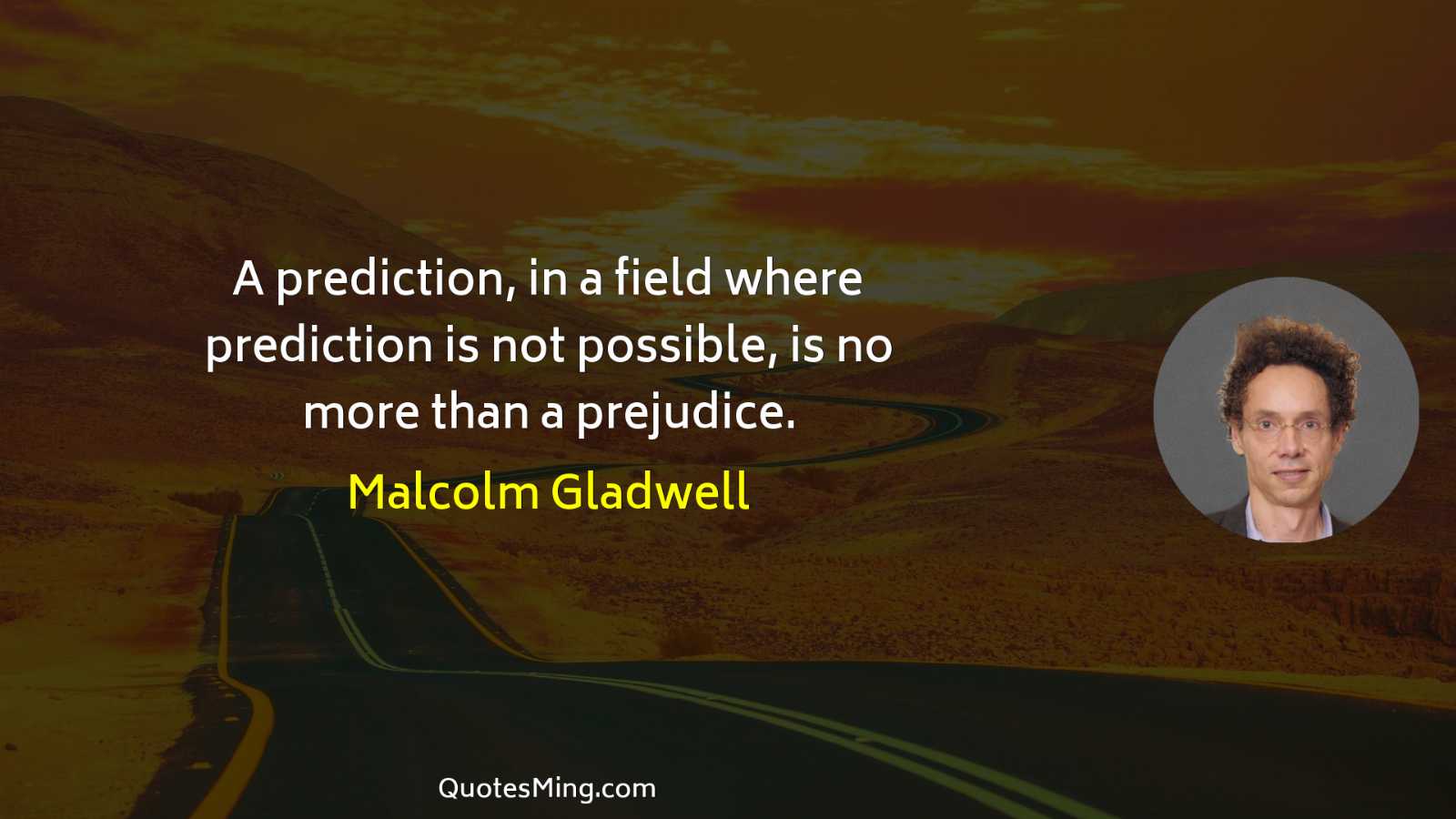 A prediction in a field where prediction is not possible