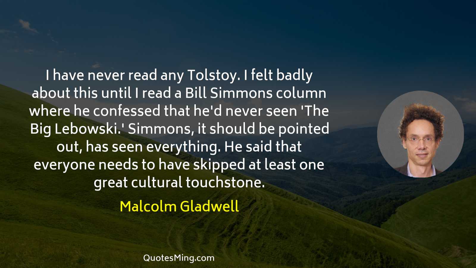 I have never read any Tolstoy I felt badly about