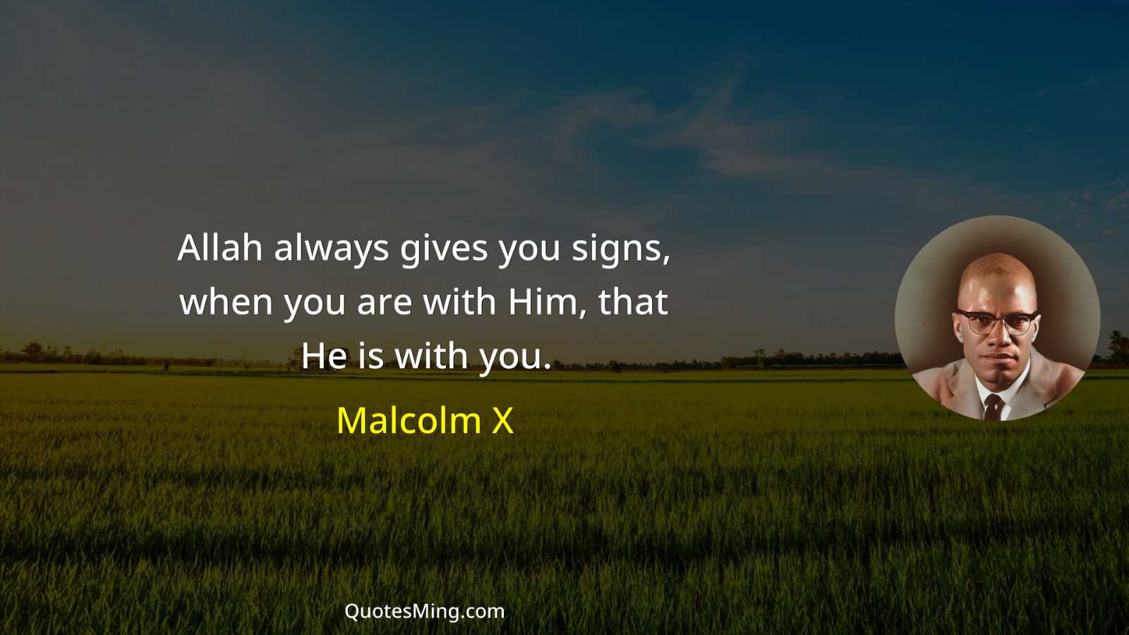 Allah always gives you signs when you are with Him