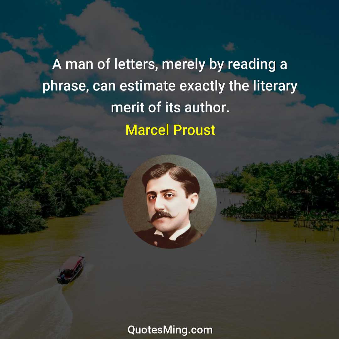 A man of letters merely by reading a phrase can