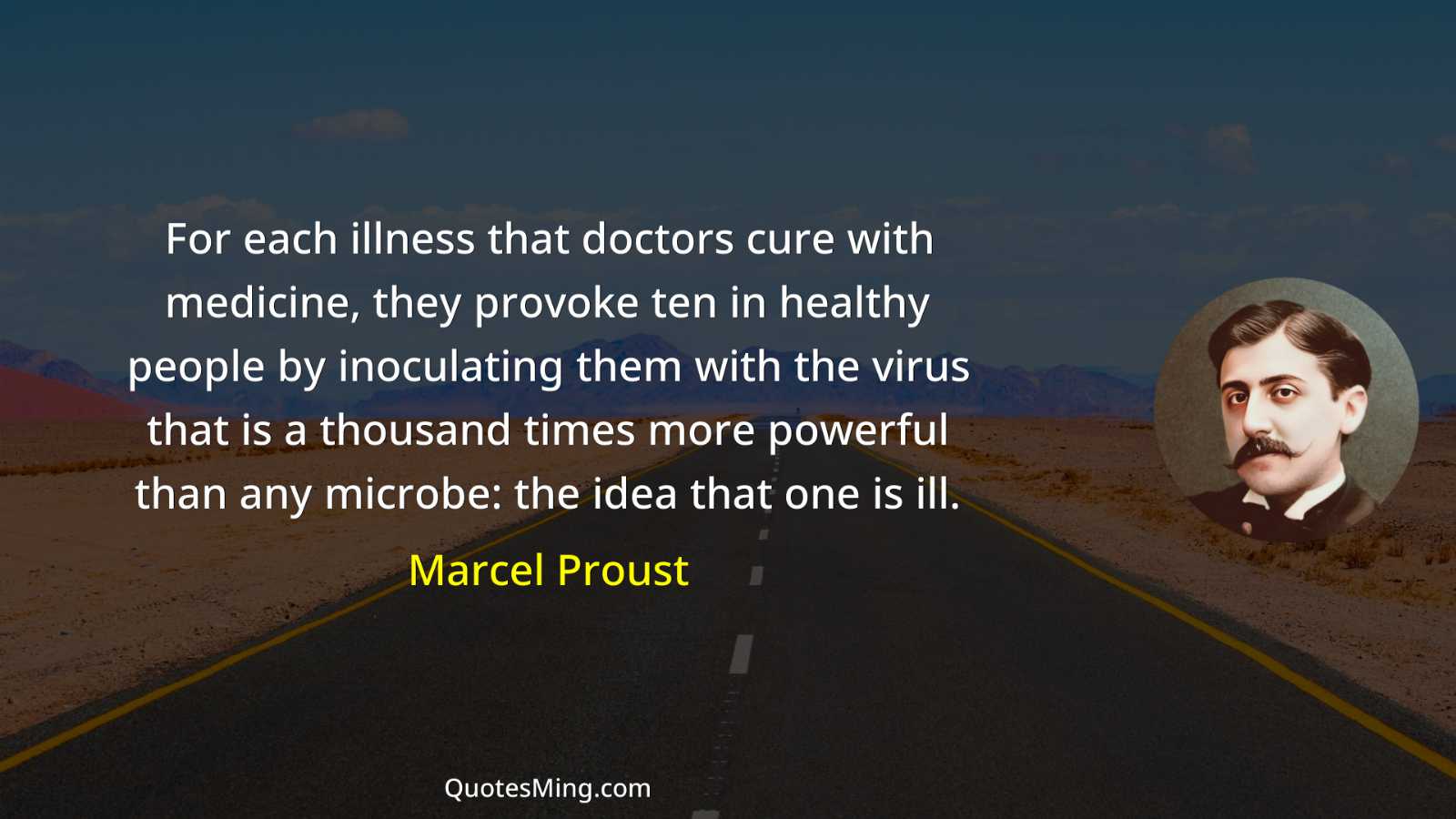 For each illness that doctors cure with medicine they provoke