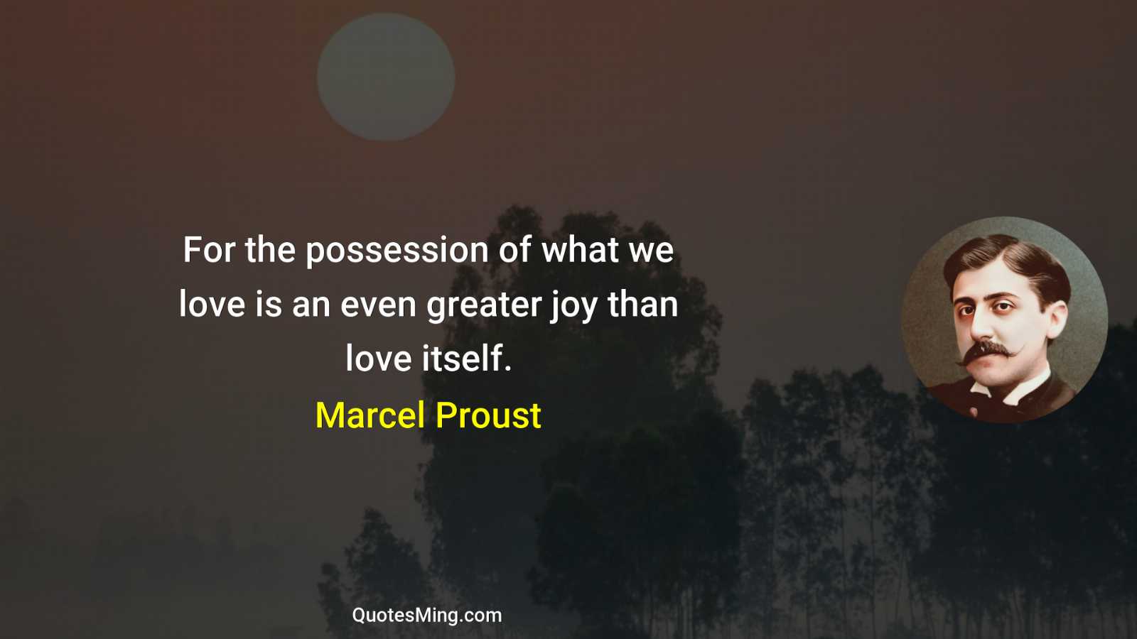 For the possession of what we love is an even