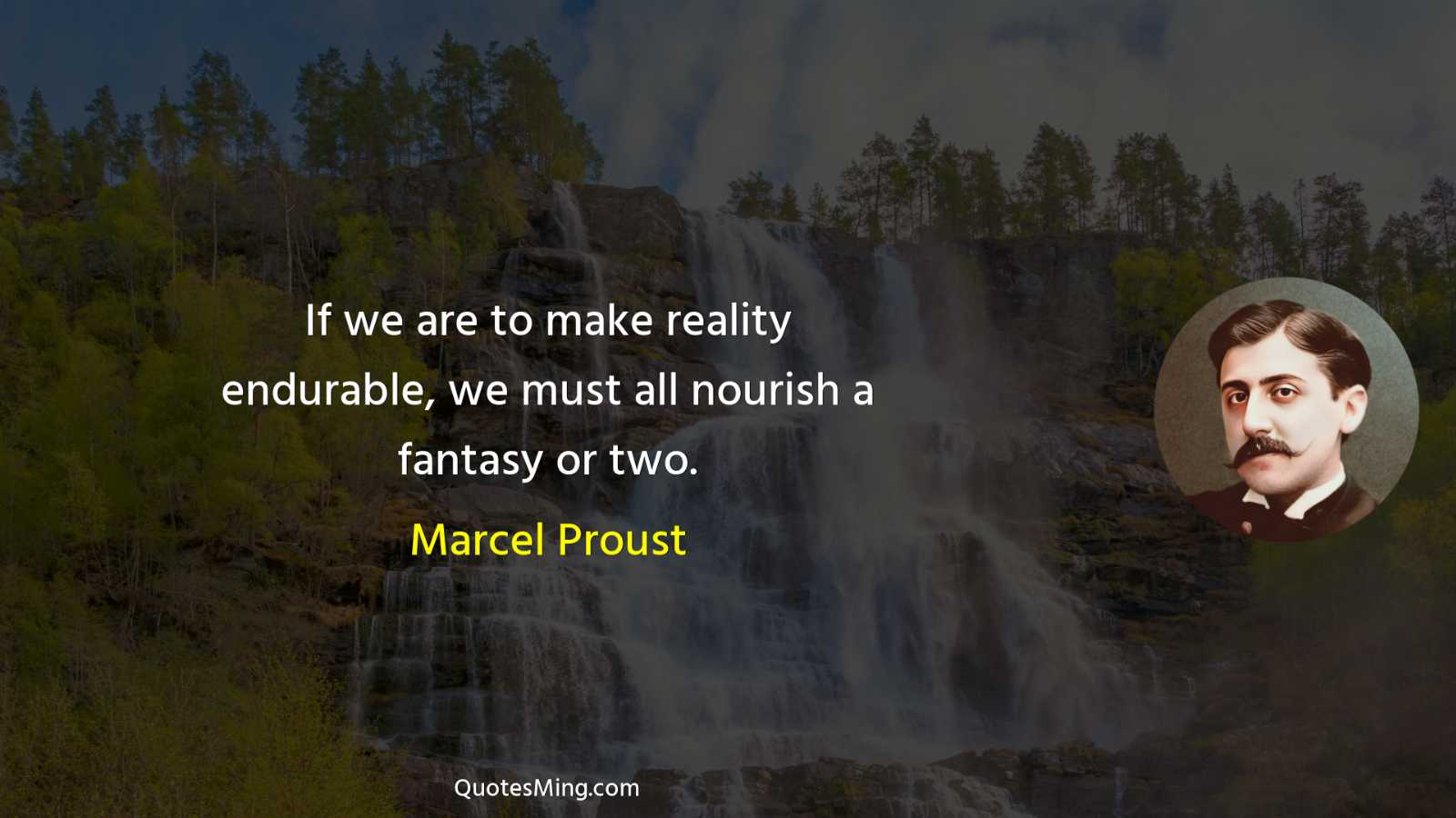 If we are to make reality endurable we must all