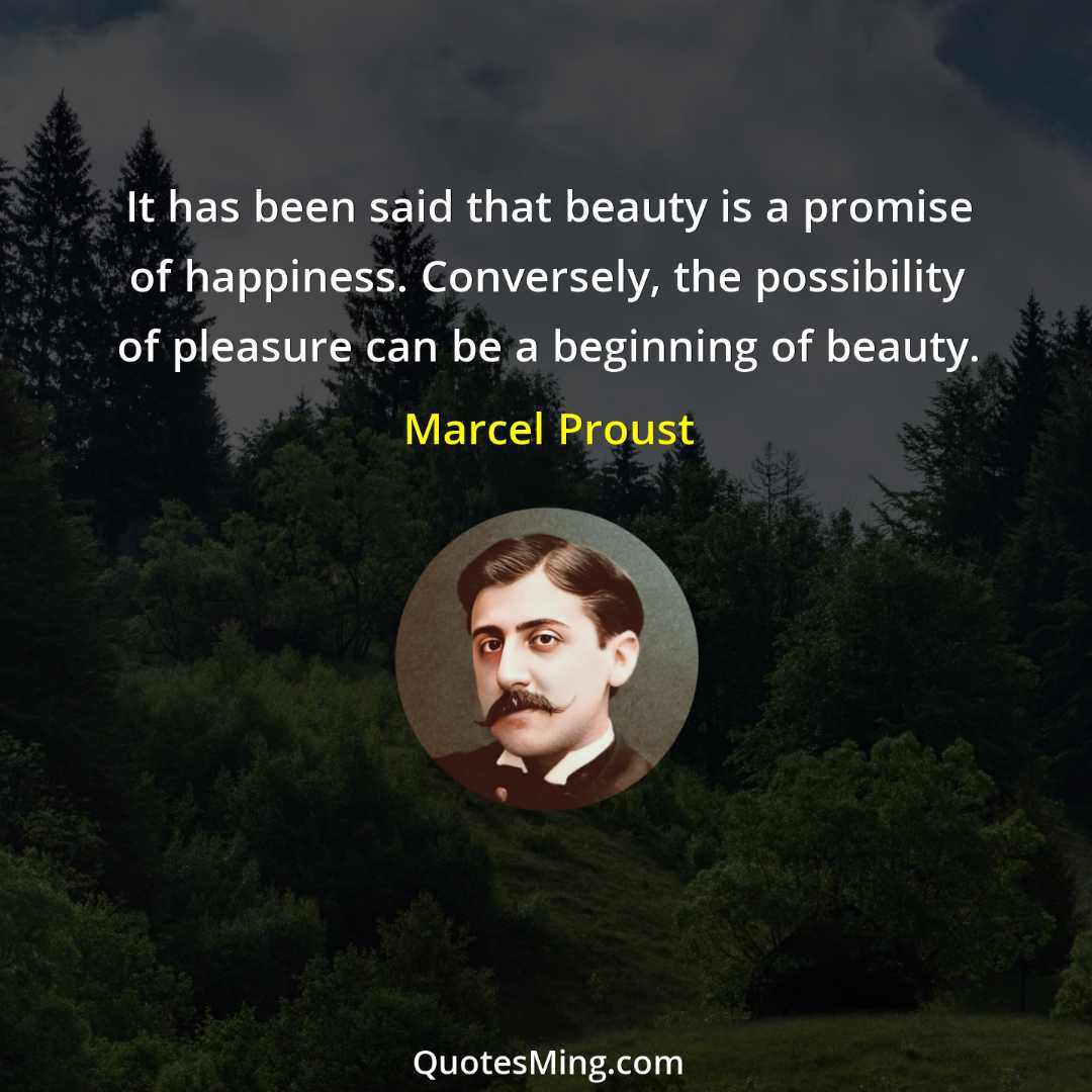 It has been said that beauty is a promise of