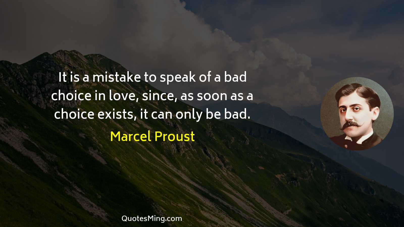 It is a mistake to speak of a bad choice