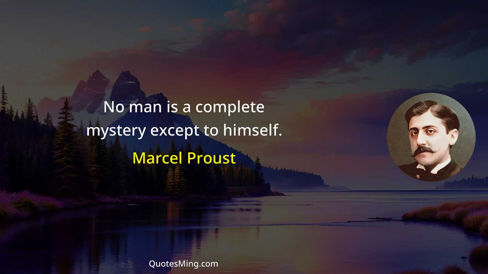 No man is a complete mystery except to himself