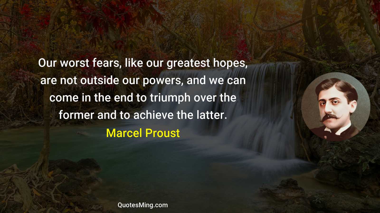 Our worst fears like our greatest hopes are not outside