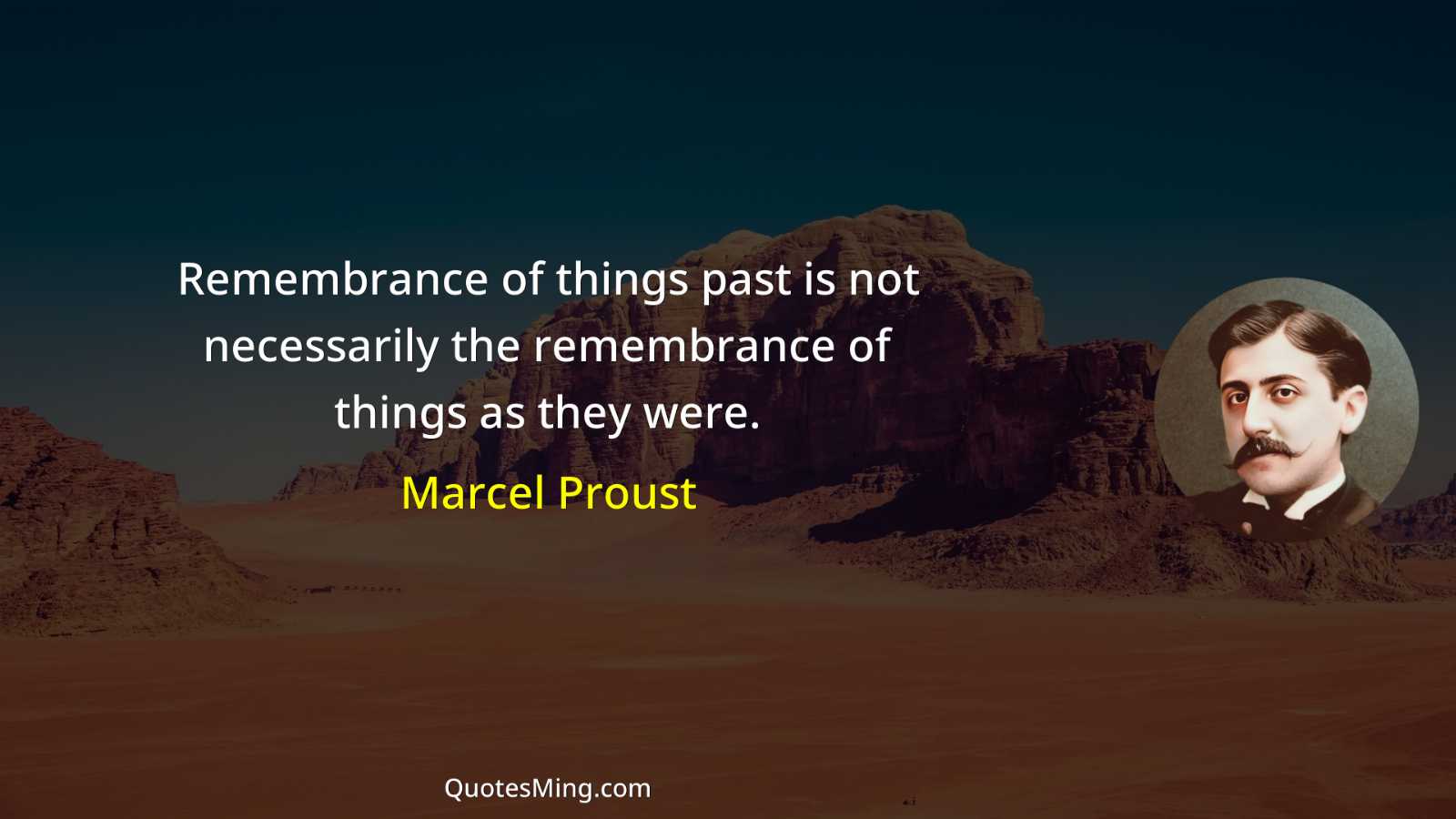 Remembrance of things past is not necessarily the remembrance of