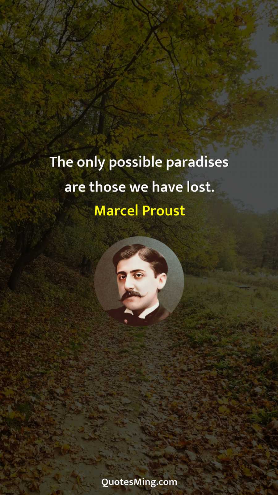 The only possible paradises are those we have lost