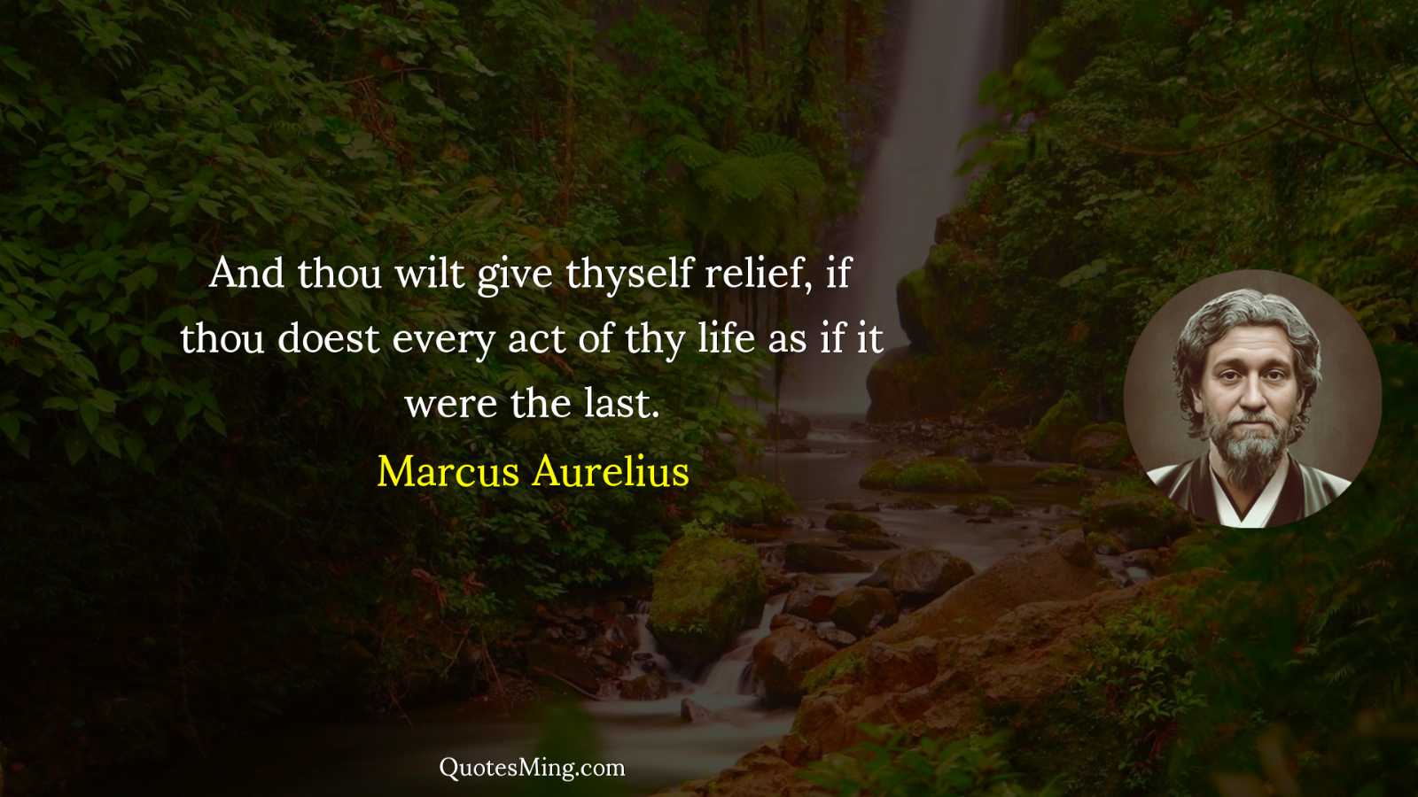 And thou wilt give thyself relief if thou doest every