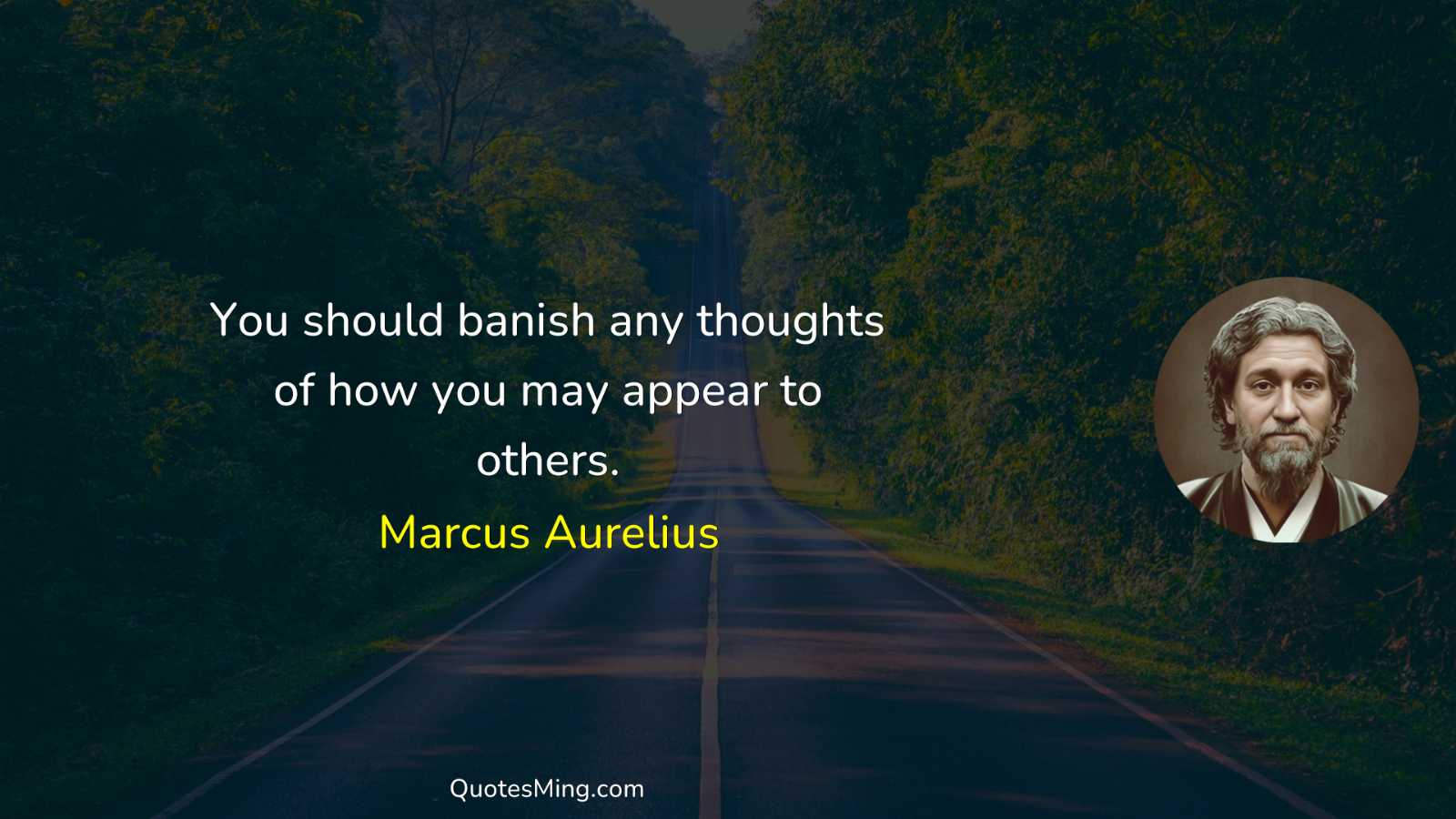 You should banish any thoughts of how you may appear