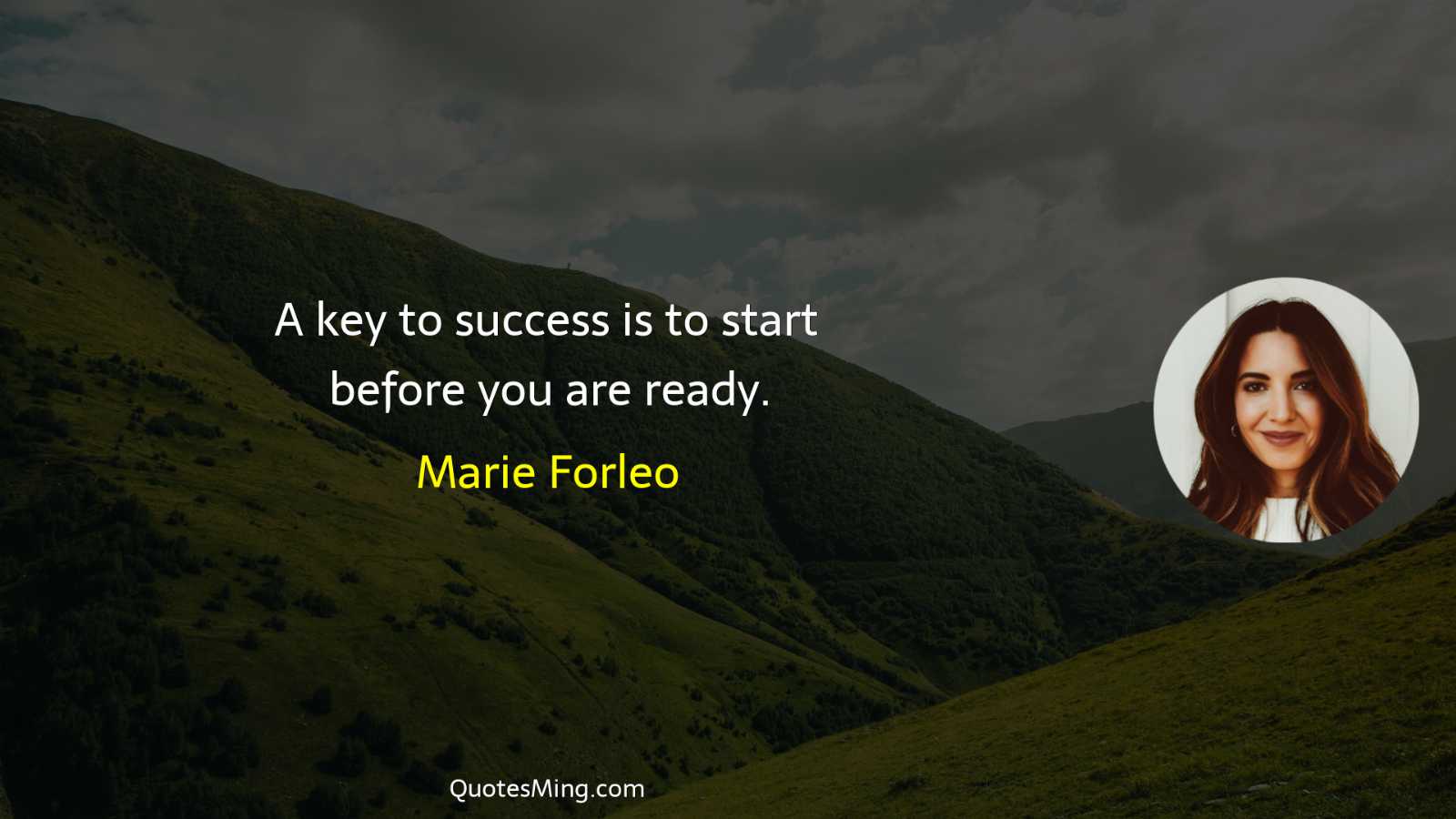 A key to success is to start before you are