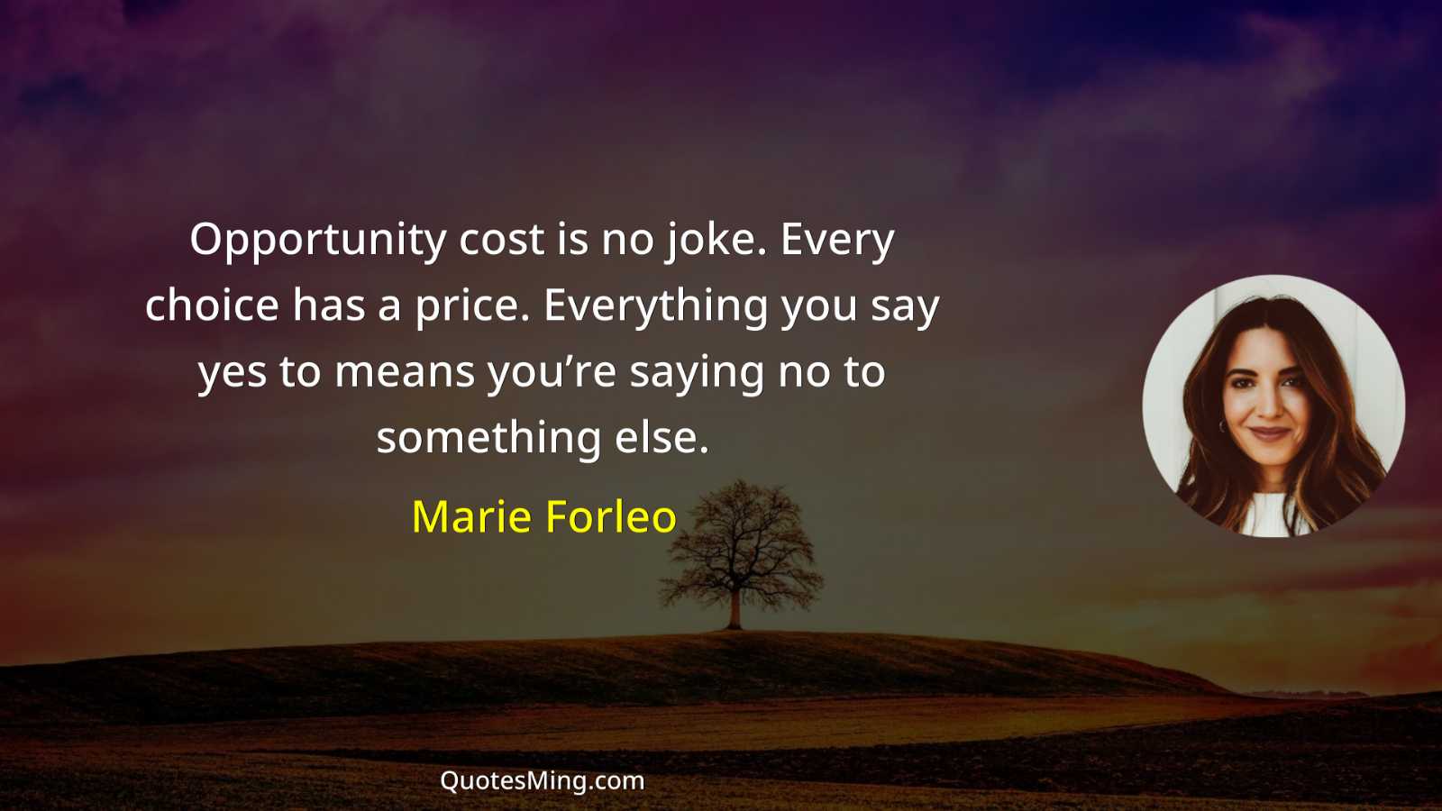 Opportunity cost is no joke Every choice has a price