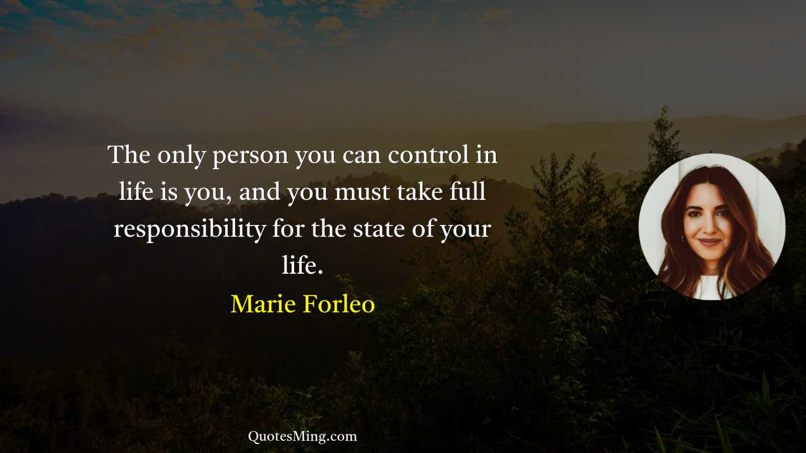 The only person you can control in life is you