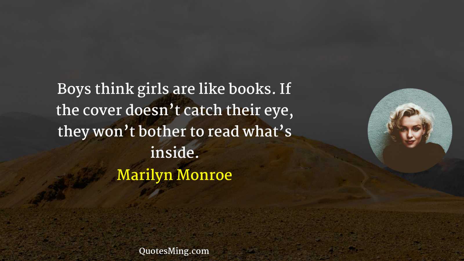 Boys think girls are like books If the cover doesn’t