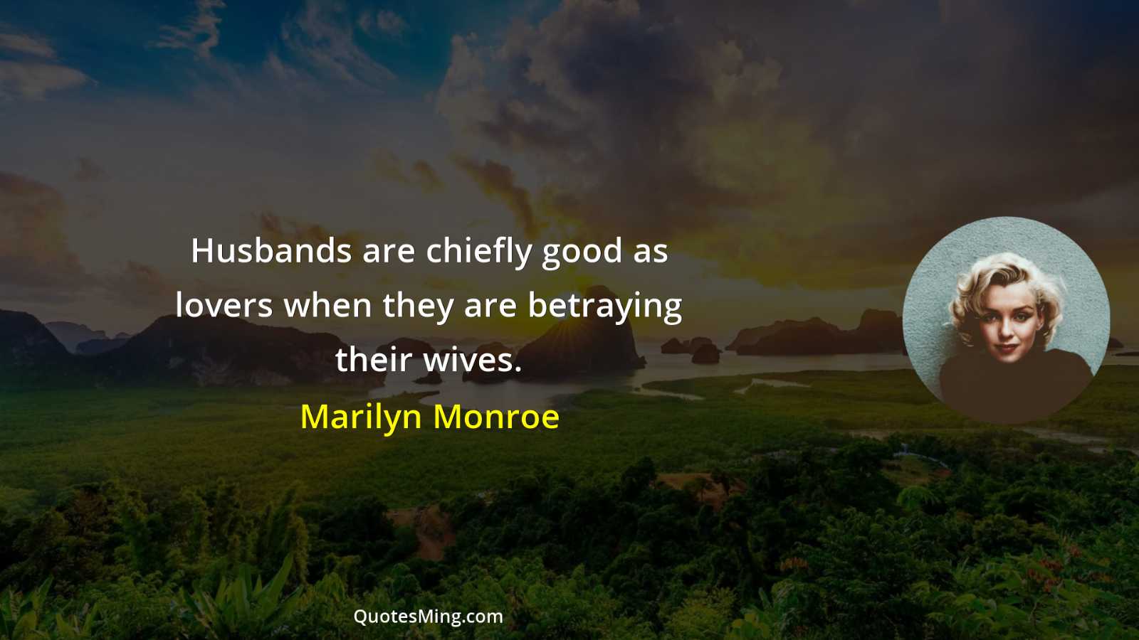 Husbands are chiefly good as lovers when they are betraying