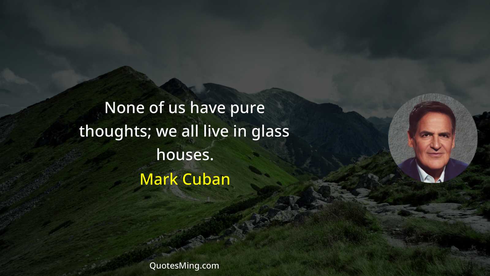 None of us have pure thoughts; we all live in