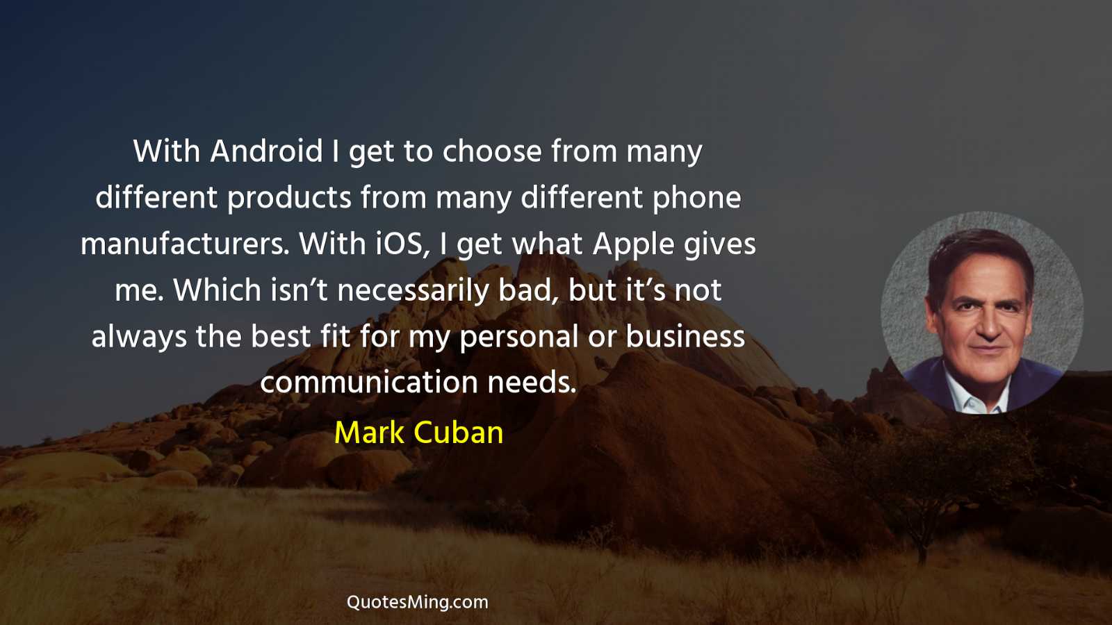 With Android I get to choose from many different products