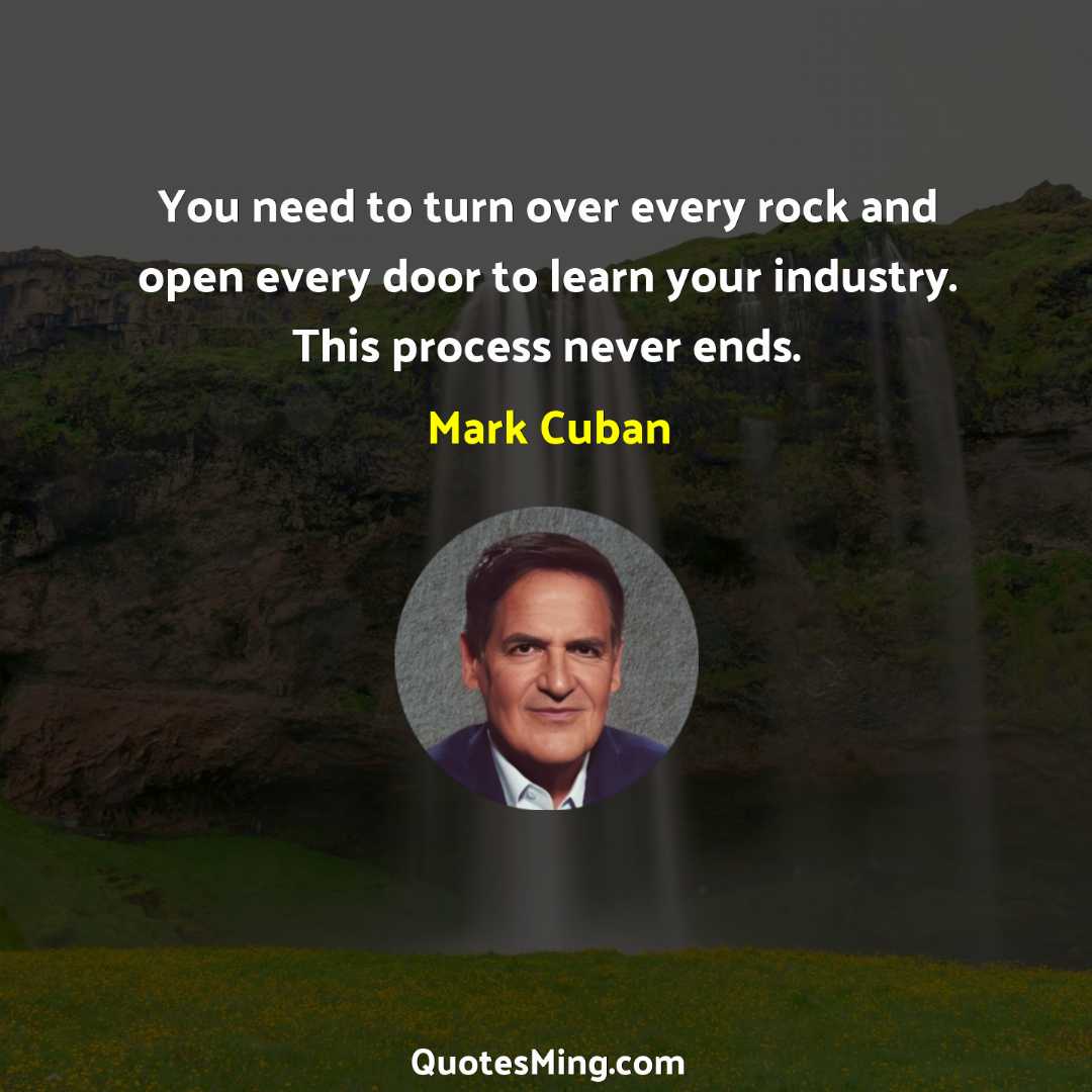 You need to turn over every rock and open every