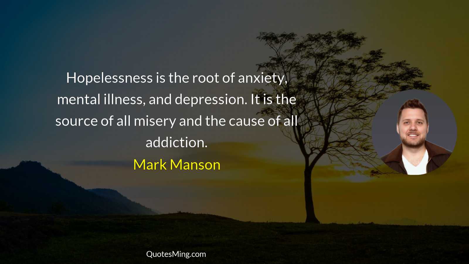 Hopelessness is the root of anxiety mental illness and depression